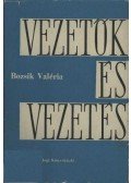 Bozsik Valéria - Vezetők és vezetés