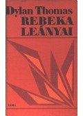 Thomas, Dylan - Rebeka leányai