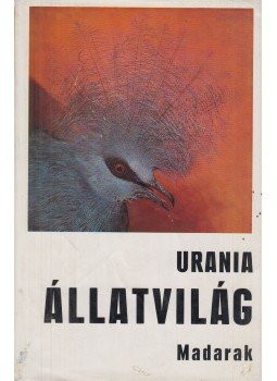 Mauersberger, Gottfried - Urania Állatvilág - Madarak Mauersberger, Gottfried - Urania Állatvilág - Madarak, Budapest 1978 antikvár könyv