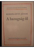 Kodolányi János - A hazugság öl