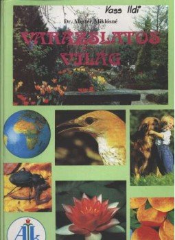 Dr. Mester Miklósné - Varázslatos világ Dr. Mester Miklósné - Varázslatos világ, Celldömölk 1997 antikvár könyv