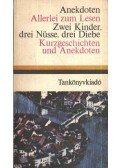 Dr. Móritz György - Anekdoten / Allerlei zum Lesen / Zwei Kinder, drei Nüsse, drei Diebe / Kurzgeschichten und Anekdoten