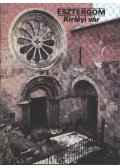 Marosi Ernő - Esztergom - Királyi vár