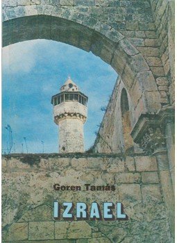 Goren Tamás - Izrael Goren Tamás - Izrael, 1988 antikvár könyv