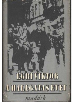 Egri Viktor - A hallgatás évei Egri Viktor - A hallgatás évei, 1980 antikvár könyv