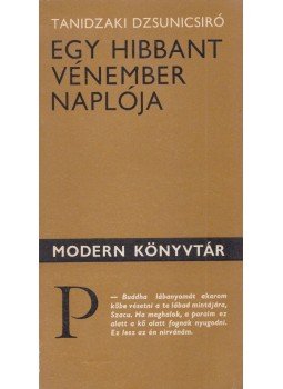 Dzsunicsiró, Tanizaki - Egy hibbant vénember naplója Dzsunicsiró, Tanizaki - Egy hibbant vénember naplója, Budapest 1980 antikvár könyv