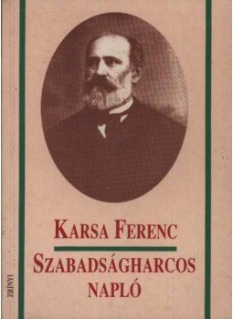 Karsa Ferenc - Szabadságharcos napló Karsa Ferenc - Szabadságharcos napló, Budapest 1993 antikvár könyv