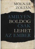 Molnár Zoltán - Amilyen boldog csak lehet az ember