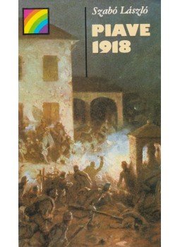 Szabó László - Piave 1918 Szabó László - Piave 1918, Budapest 1986 antikvár könyv