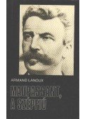 Lanoux, Armand - Maupassant, a szépfiú