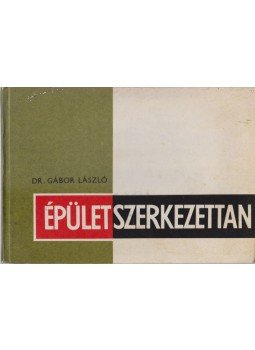 Dr. Gábor László - Épületszerkezettan I. Dr. Gábor László - Épületszerkezettan I., Budapest 1988 antikvár könyv