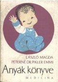 László Magda,Dr. Pikler Emmi - Anyák könyve