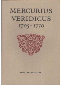 Benda Kálmán - Mercurius Veridicus (1705-1710)