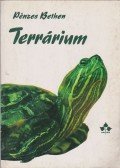 Pénzes Bethen - Terrárium