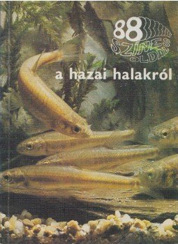 Botta István - 88 színes oldal a hazai halakról Botta István - 88 színes oldal a hazai halakról, Budapest 1985 antikvár könyv