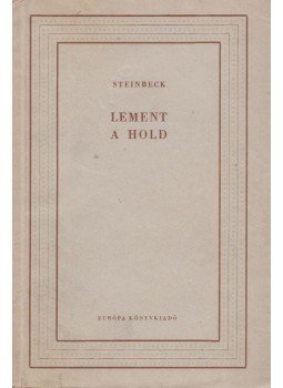 John Steinbeck - Lement a Hold John Steinbeck - Lement a Hold, Budapest 1958 antikvár könyv