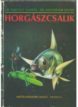 Serfőző András, Szentpéteri József - Horgászcsalik Serfőző András, Szentpéteri József - Horgászcsalik, Budapest 1990 antikvár könyv