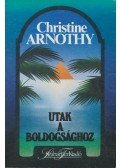 Arnothy,Christine - Utak a boldogsághoz