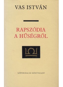 Vas István - Rapszódia a hűségről Vas István - Rapszódia a hűségről, Budapest 1977 antikvár könyv