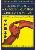 Dr. Yang Jwing-Ming - A Shaolin-kolostor Chin Na-technikái