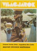 Oroszné, Veress Olívia,Augustinné Bíró Zsófia - Magyar orvosok Nigériában