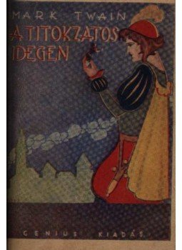 Twain, Mark - A titokzatos idegen Twain, Mark - A titokzatos idegen, 0 antikvár könyv