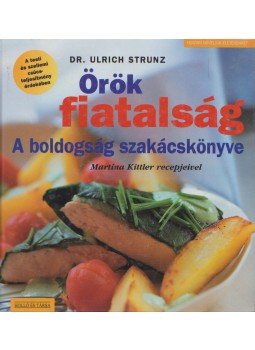 Strunz, Ulrich - Örök fiatalság Strunz, Ulrich - Örök fiatalság, 0 antikvár könyv