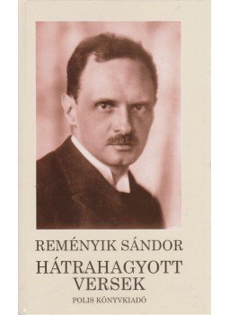 Reményik Sándor - Hátrahagyott versek Reményik Sándor - Hátrahagyott versek, Kolozsvár 2002 antikvár könyv