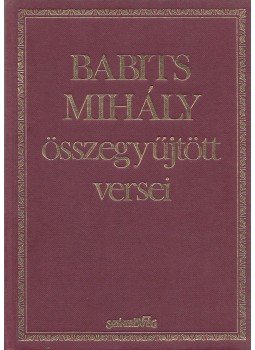 Babits Mihály - Babits Mihály összegyűjtött versei Babits Mihály - Babits Mihály összegyűjtött versei, Budapest 1993 antikvár könyv