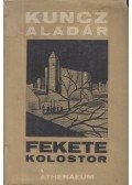 Kuncz Aladár - Fekete kolostor