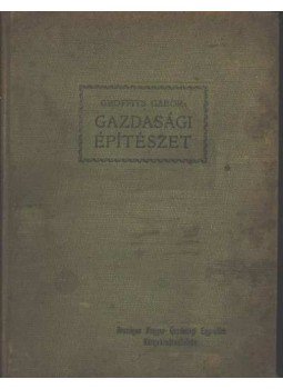 Groffits Gábor - Gazdasági építészet Groffits Gábor - Gazdasági építészet, Budapest 1911 antikvár könyv