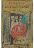 Karinthy Ferenc - Három huszár
