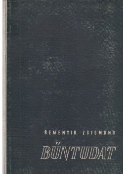 Remenyik Zsigmond - Bűntudat Remenyik Zsigmond - Bűntudat, Budapest 1954 antikvár könyv