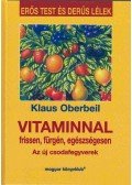 Oberbeil, Klaus - Vitaminnal frissen, fürgén, egészségesen