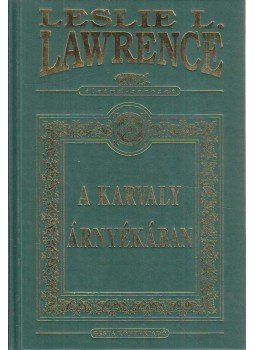 Leslie L. Lawrence - A Karvaly árnyékában Leslie L. Lawrence - A Karvaly árnyékában, Budapest 2000 antikvár könyv