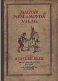 Benedek Elek - Magyar mese- és mondavilág (reprint)