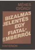 Méhes György - Bizalmas jelentés egy fiatalemberről