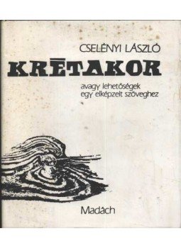 Cselényi László - Krétakor Cselényi László - Krétakor, 1978 antikvár könyv