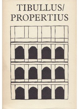 Tibullus, Propertius - Tibullus és Propertius összes költeményei Tibullus, Propertius - Tibullus és Propertius összes költeményei, Budapest 1976 antikvár könyv