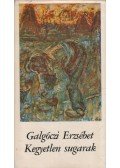 Galgóczi Erzsébet - Kegyetlen sugarak
