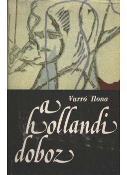Varró Ilona - A hollandi doboz Varró Ilona - A hollandi doboz, Kolozsvár - Napoca 1979 antikvár könyv
