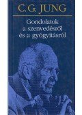 Carl Gustav Jung - Gondolatok a szenvedésről és a gyógyításról