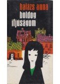 Balázs Anna - Boldog ifjúságom