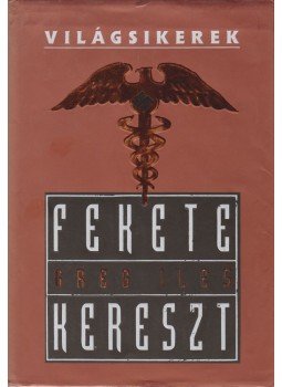 Greg Iles - Fekete kereszt Greg Iles - Fekete kereszt, Budapest 1999 antikvár könyv
