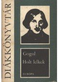 Gogol, Nyikolaj Vaszilijevics - Holt lelkek