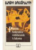 Platón - Szókratész védőbeszéde / A lakoma