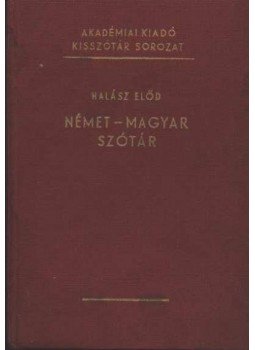 Halász Előd - Német-magyar szótár Halász Előd - Német-magyar szótár, Budapest 1971 antikvár könyv