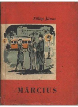 Fülöp János - Március Fülöp János - Március, 1963 antikvár könyv