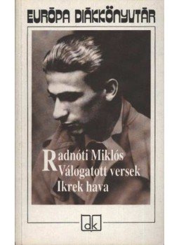 Radnóti Miklós - Válogatott versek / Ikrek hava Radnóti Miklós - Válogatott versek / Ikrek hava, Budapest 1994 antikvár könyv