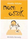 Kennedy, Michelle - Ebadta kölyke nem eszik
